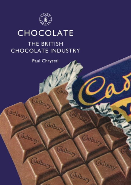 Chocolate : The British Chocolate Industry, PDF eBook