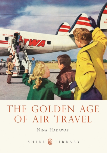 The Golden Age of Air Travel, Paperback / softback Book