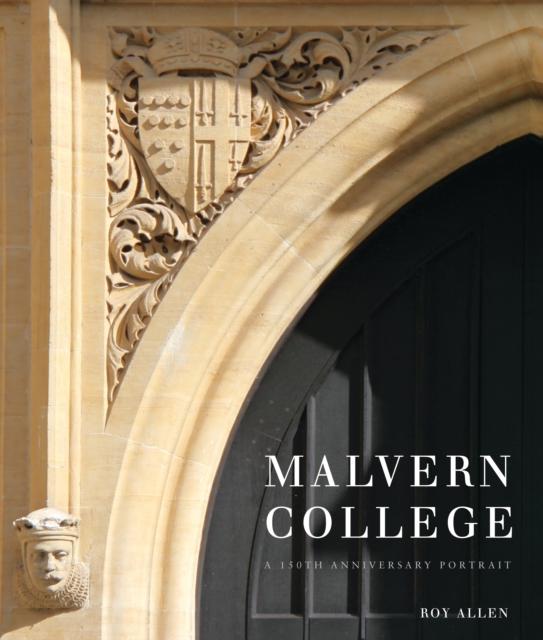 Malvern College : A 150th Anniversary Portrait, Hardback Book