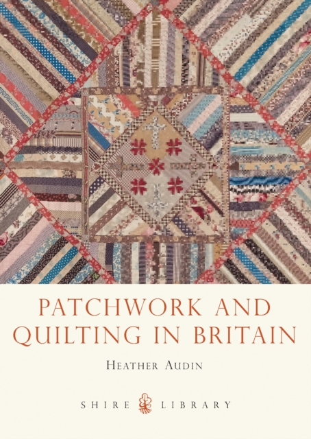 Patchwork and Quilting in Britain, PDF eBook