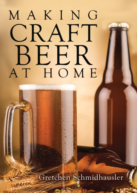 Making Craft Beer at Home, Paperback / softback Book