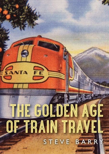 The Golden Age of Train Travel, PDF eBook