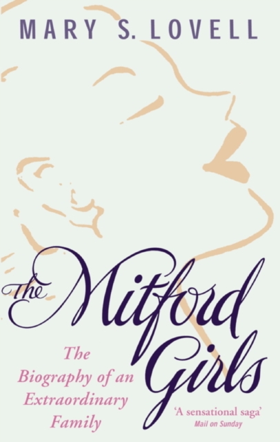 The Mitford Girls : The Biography of an Extraordinary Family, EPUB eBook