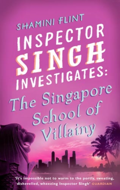Inspector Singh Investigates: The Singapore School Of Villainy : Number 3 in series, EPUB eBook