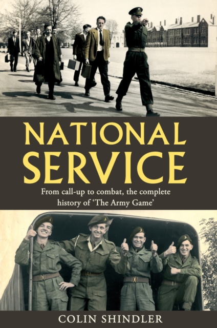 National Service : From Aldershot to Aden: tales from the conscripts, 1946-62, EPUB eBook