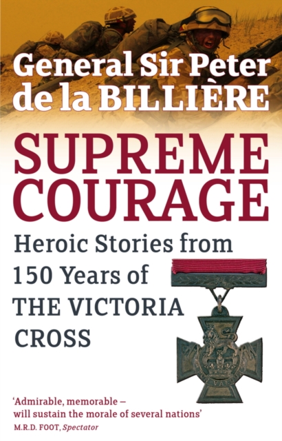 Supreme Courage : Heroic stories from 150 Years of the Victoria Cross, EPUB eBook