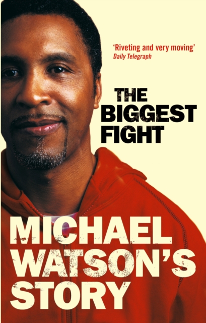 Michael Watson's Story : The Biggest Fight, EPUB eBook