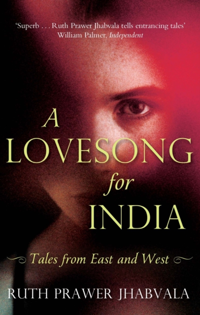 A Lovesong For India : Tales from East and West, EPUB eBook