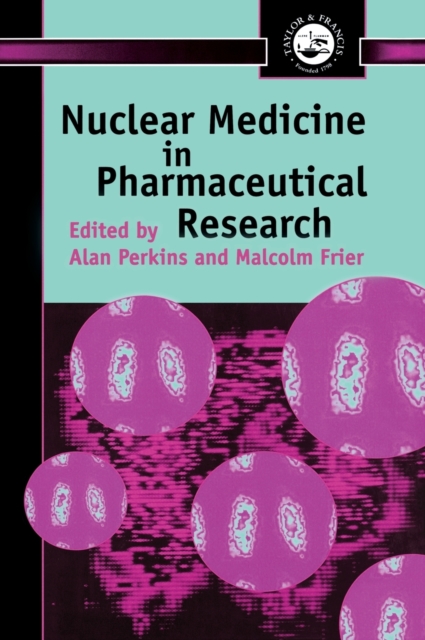 Nuclear Medicine in Pharmaceutical Research, Hardback Book