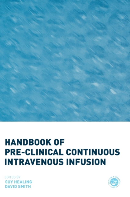 Handbook of Pre-Clinical Continuous Intravenous Infusion, Hardback Book