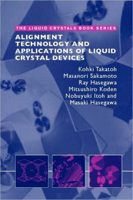 Alignment Technology and Applications of Liquid Crystal Devices, Hardback Book