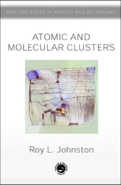 Atomic and Molecular Clusters, Paperback / softback Book