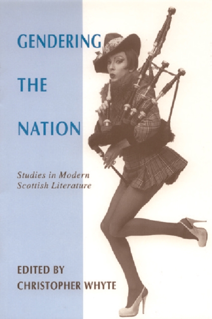 Gendering the Nation : Studies in Modern Scottish Literature, Paperback / softback Book