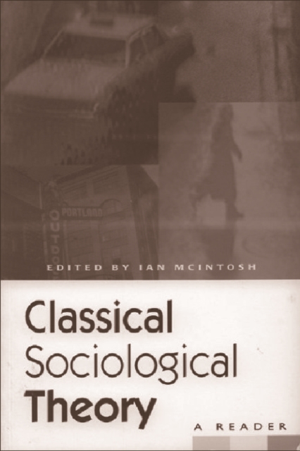 Classical Sociological Theory : A Reader, Paperback / softback Book