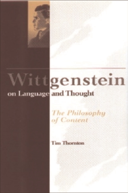 Wittgenstein on Language and Thought : Philosophy of Content, Paperback / softback Book