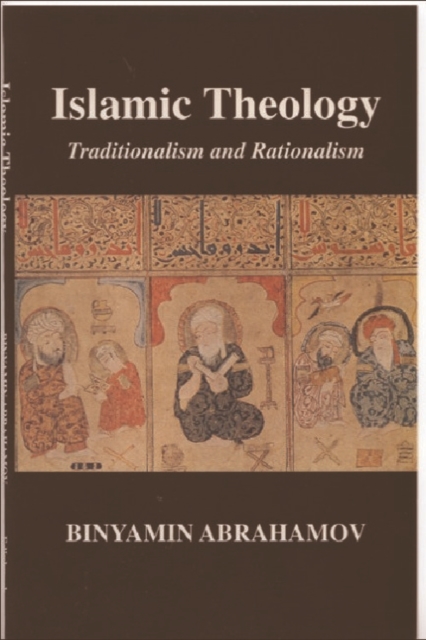 Islamic Theology : Traditionalism and Rationalism, Paperback / softback Book