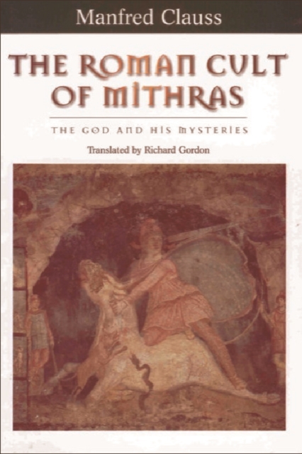 The Roman Cult of Mithras : The God and His Mysteries, Paperback / softback Book