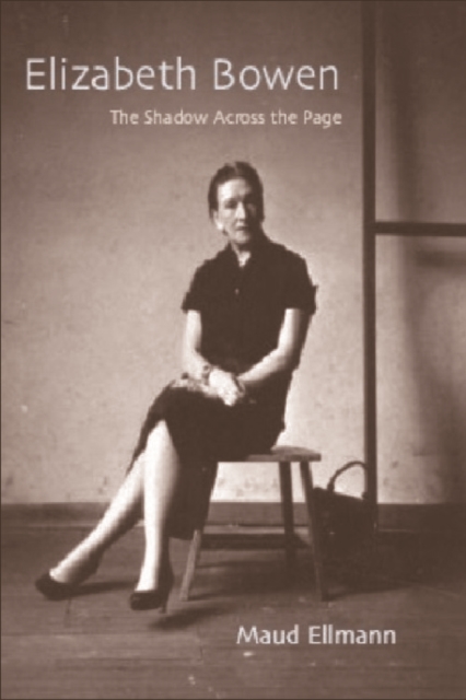 Elizabeth Bowen : The Shadow Across the Page, Hardback Book
