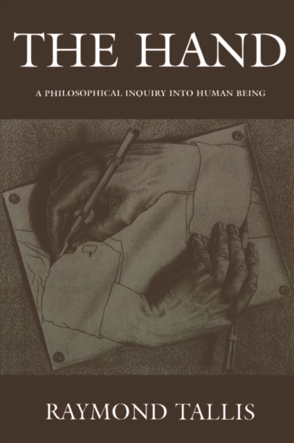 The Hand : A Philosophical Inquiry into Human Being, Paperback / softback Book