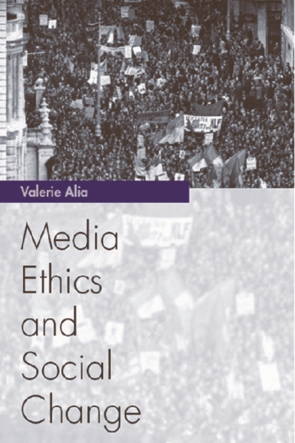 Media Ethics and Social Change : Theory and Practice, Paperback / softback Book
