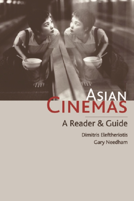 Asian Cinemas : A Reader and Guide, Paperback / softback Book