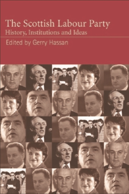 The Scottish Labour Party : History, Institutions and Ideas, Paperback / softback Book