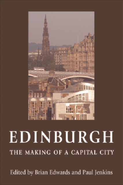 Edinburgh : The Making of a Capital City, Paperback / softback Book