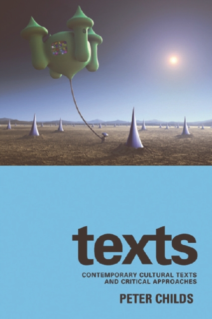 Texts : Contemporary Cultural Texts and Critical Approaches, Paperback / softback Book