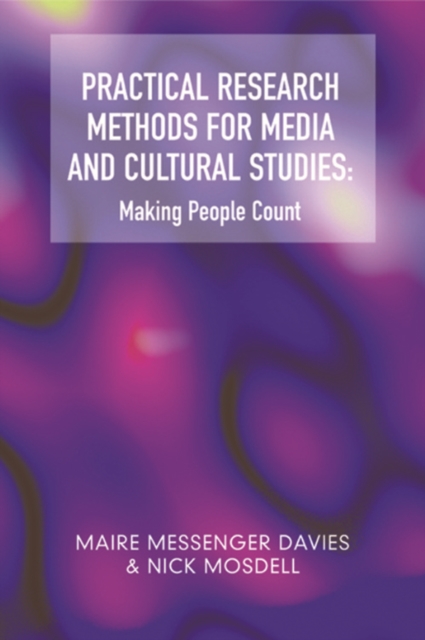 Practical Research Methods for Media and Cultural Studies : Making People Count, Hardback Book