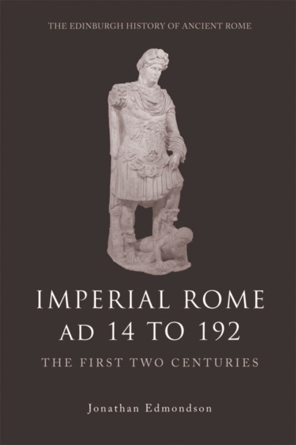 Imperial Rome Ad 14 to 192 : The First Two Centuries, Paperback / softback Book