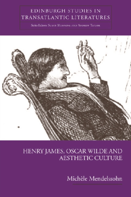 Henry James, Oscar Wilde and Aesthetic Culture, Hardback Book