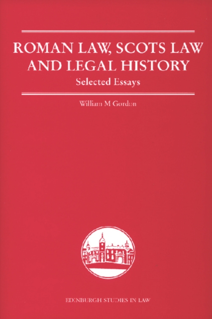 Roman Law, Scots Law and Legal History : Selected Essays, Hardback Book