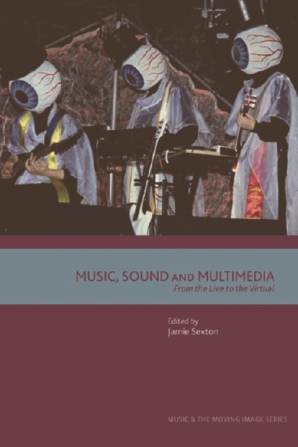 Music, Sound and Multimedia : From the Live to the Virtual, Paperback / softback Book