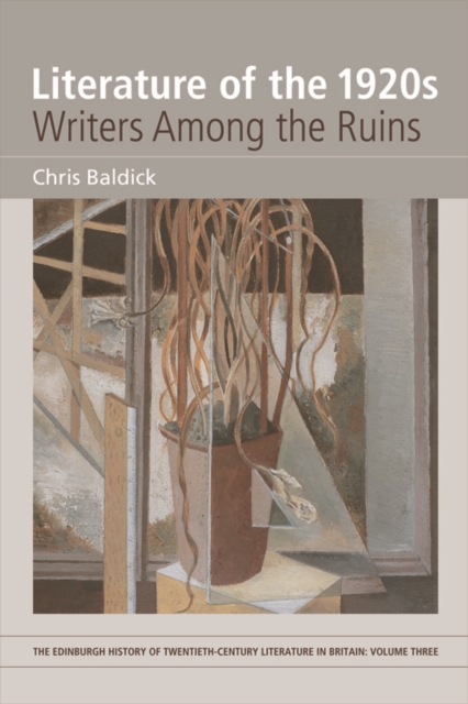 Literature of the 1920s: Writers Among the Ruins : Volume 3, Hardback Book