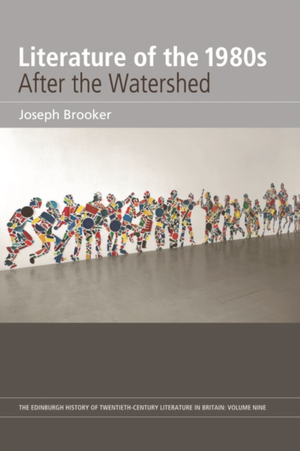 Literature of the 1980s: After the Watershed : Volume 9, Paperback / softback Book