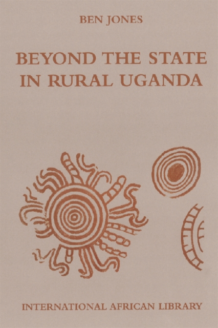 Beyond the State in Rural Uganda, Hardback Book