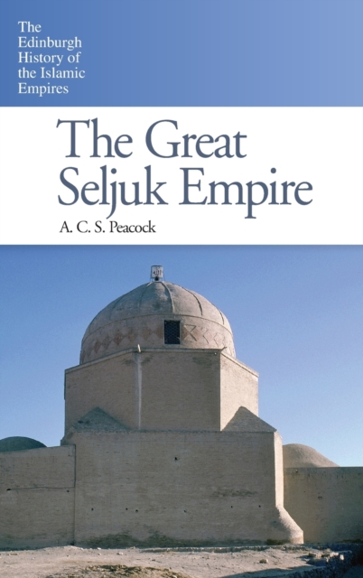 The Great Seljuk Empire, Hardback Book