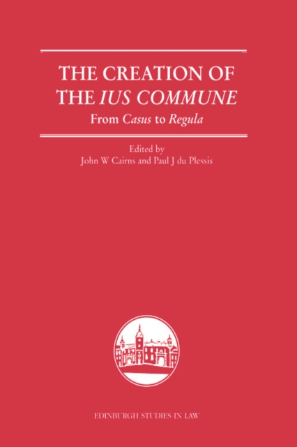 The Creation of the Lus Commune : From Casus to Regula, Hardback Book