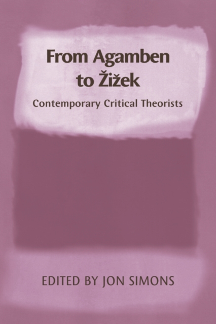 From Agamben to Zizek : Contemporary Critical Theorists, Paperback / softback Book