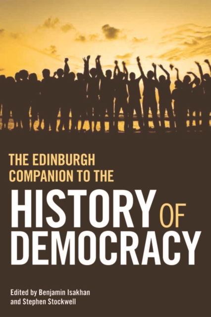 The Edinburgh Companion to the History of Democracy, Hardback Book