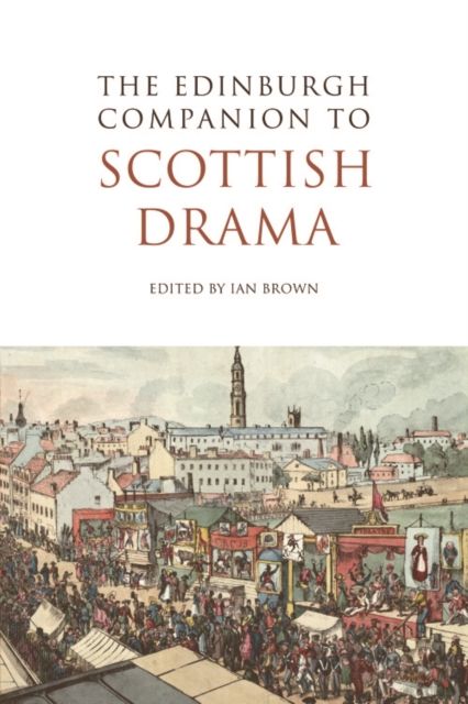 The Edinburgh Companion to Scottish Drama, Paperback / softback Book