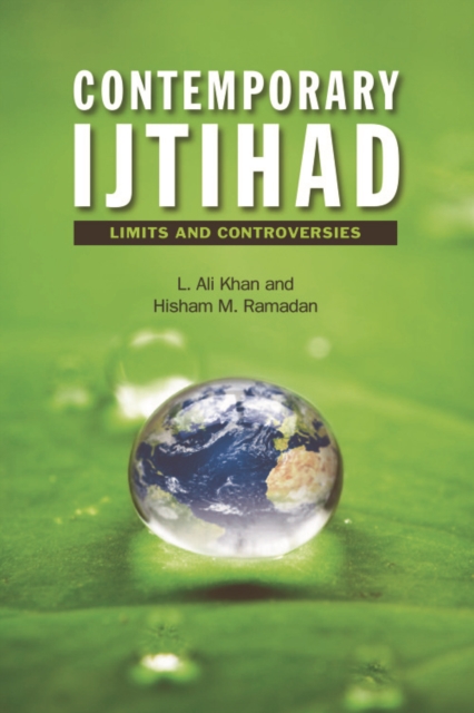 Contemporary Ijtihad : Limits and Controversies, Hardback Book