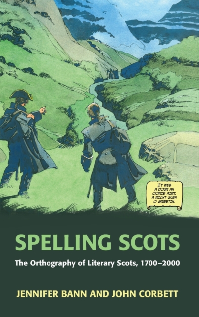 Spelling Scots : The Orthography of Literary Scots, 1700-2000, Hardback Book