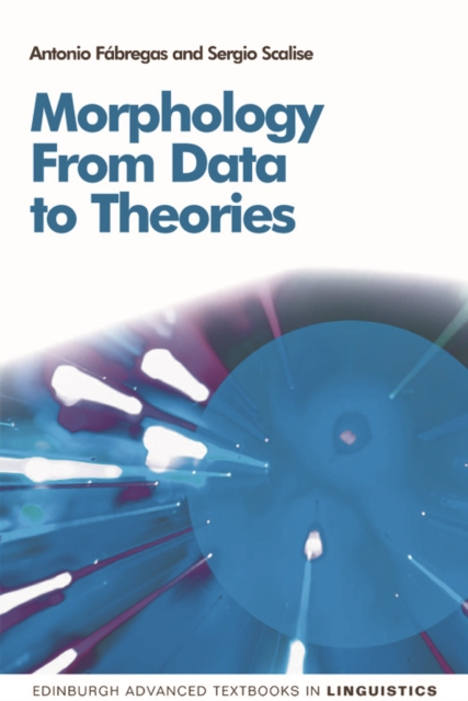 Morphology : From Data to Theories, Paperback / softback Book