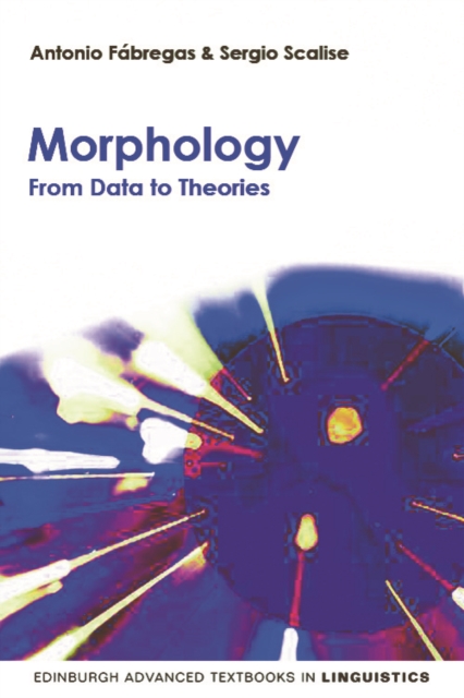 Morphology : From Data to Theories, Hardback Book