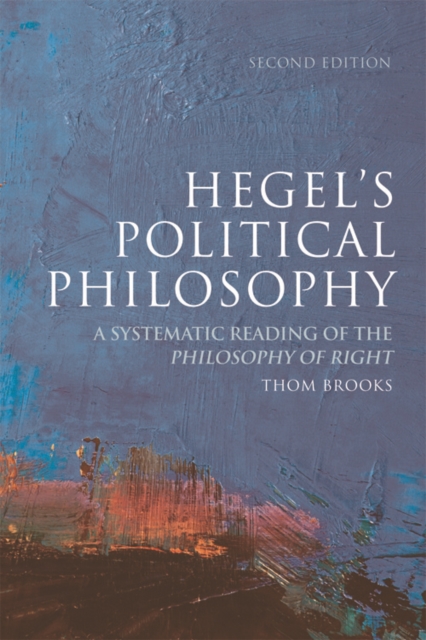 Hegel's Political Philosophy : A Systematic Reading of the Philosophy of Right, Hardback Book