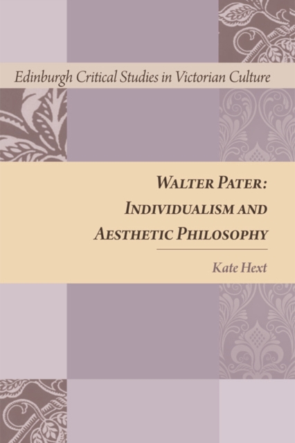 Walter Pater : Individualism and Aesthetic Philosophy, Hardback Book