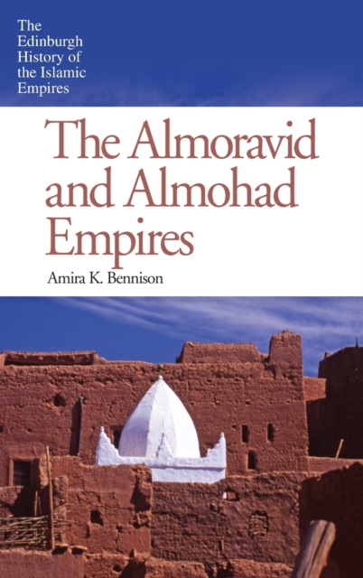 The Almoravid and Almohad Empires, Hardback Book