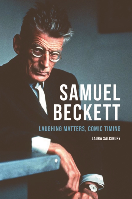 Samuel Beckett : Laughing Matters, Comic Timing, Hardback Book