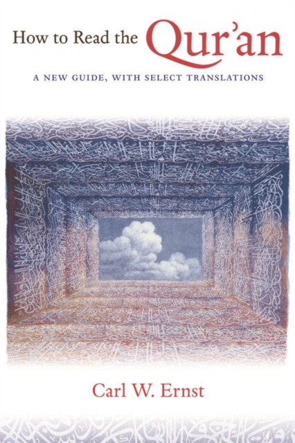 How to Read the Qur'an : A New Guide, with Select Translations, Paperback / softback Book